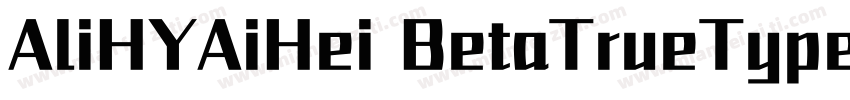 AliHYAiHei BetaTrueType字体转换